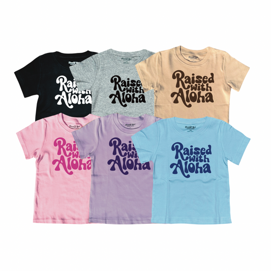 RAISED WITH ALOHA TODDLER TEE